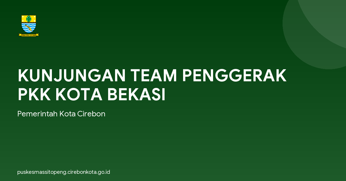 KUNJUNGAN TEAM PENGGERAK PKK KOTA BEKASI
