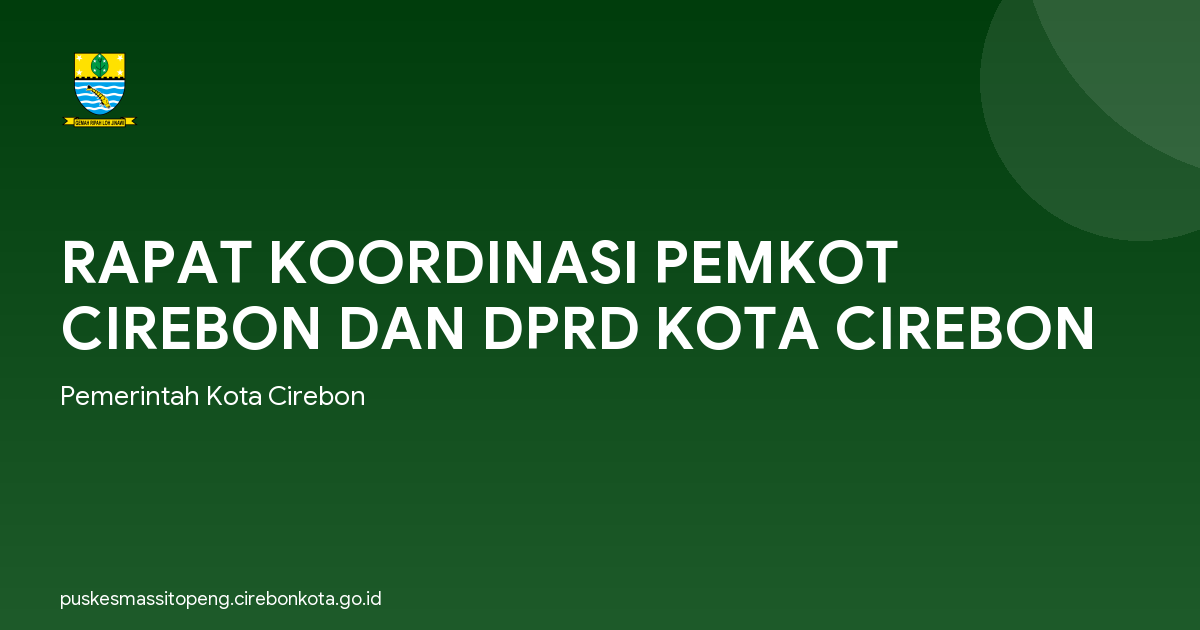RAPAT KOORDINASI PEMKOT CIREBON DAN DPRD KOTA CIREBON